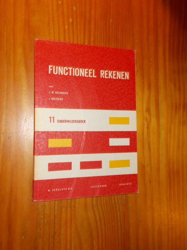 REIJNDERS, J.M. & SNIJDERS, J., - Functioneel rekenen. Onderwijzersboek deel 11.
