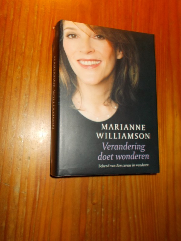 WILLIAMSON, MARIANNE, - Verandering doet wonderen.