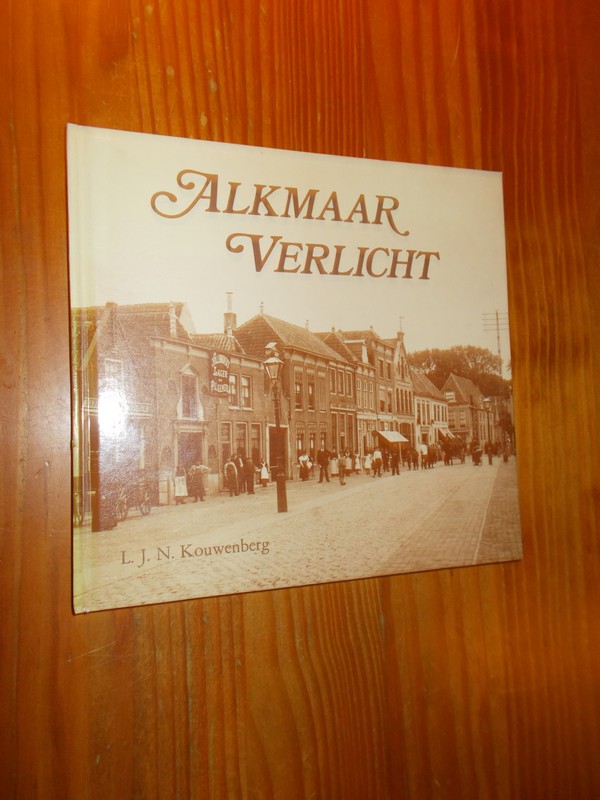 KOUWENBERG, L.J.N., - Alkmaar verlicht.