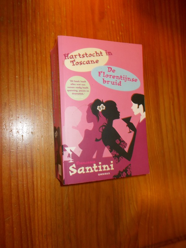 SANTINI, FRANCESCA, - Omnibus. Hartstocht in Toscane. De Florentijnse bruid.