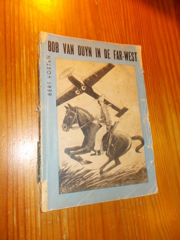 VOETEN, BERT, - Bob van Duyn in de Far-West.