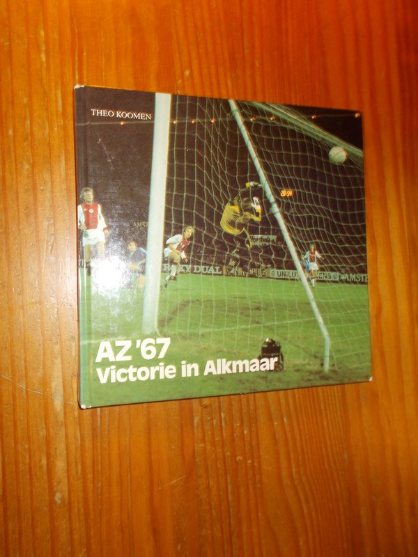 KOOMEN, THEO, - AZ'67. Victorie in Alkmaar.