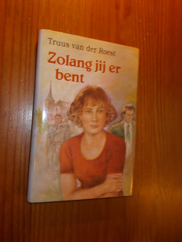 ROEST, TRUUS VAN DER, - Zolang jij er bent.