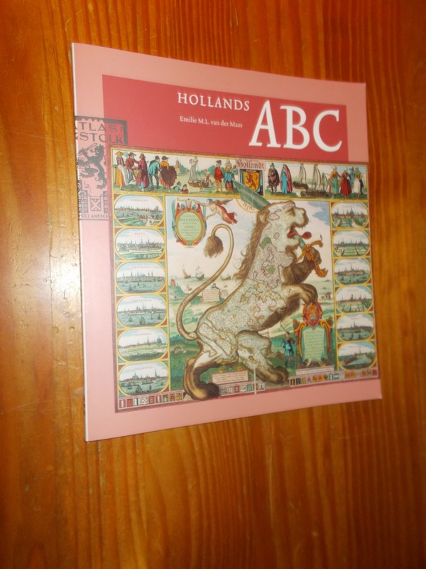MAAS, EMILIE VAN DER, - Hollands ABC. Historisch ABC van veertig plaatsen in Noord- en Zuid-Holland samengesteld uit de Atlas van Stolk.