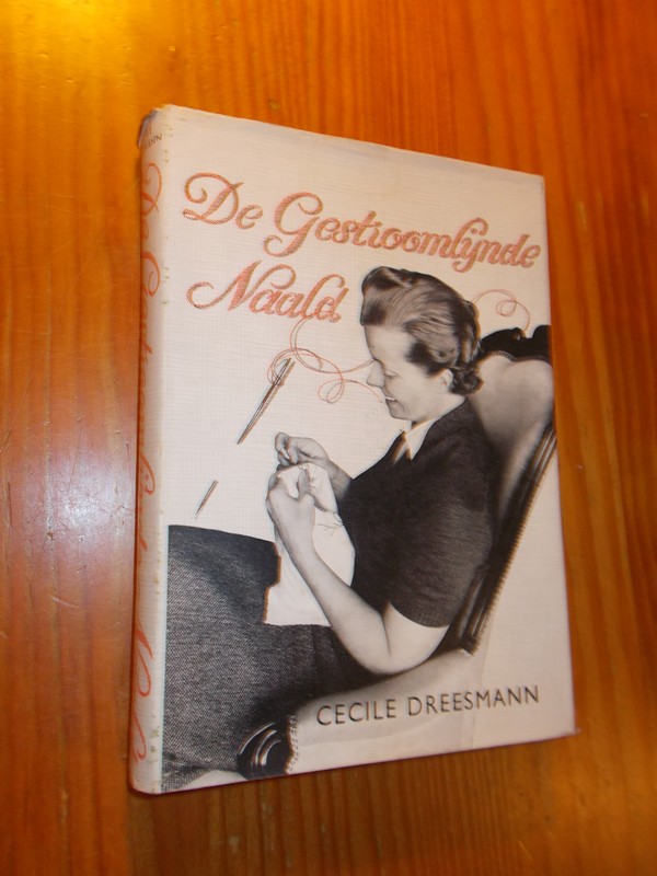 DREESMANN, CECILE, - De gestroomlijnde naald.