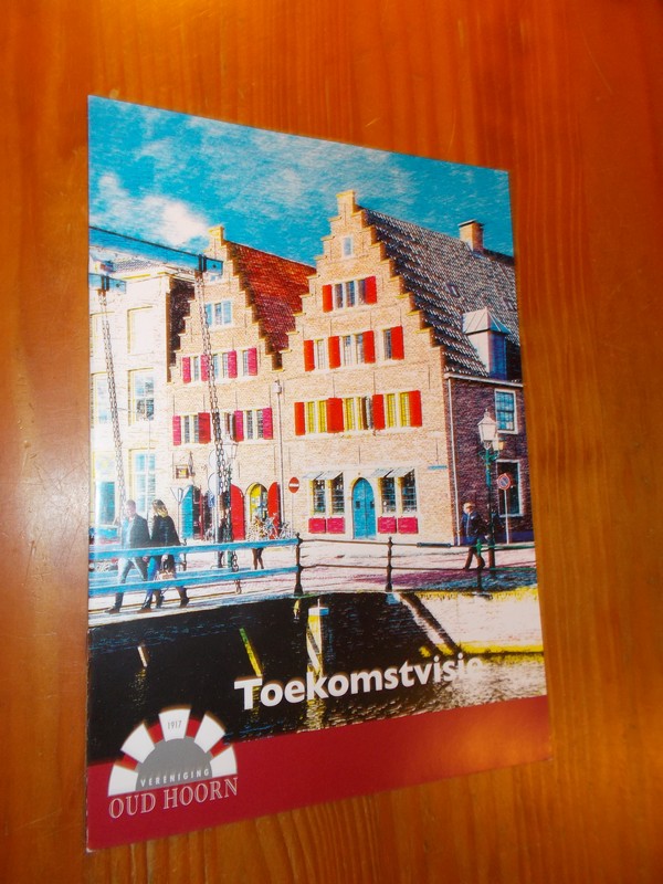 red. - Vereniging Oud Hoorn. Toekomstvisie.