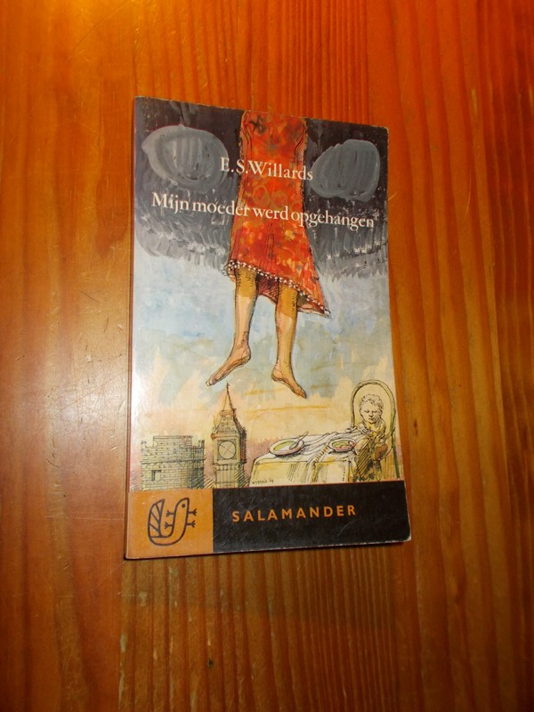 WILLARDS, E.S., - Mijn moeder werd opgehangen.