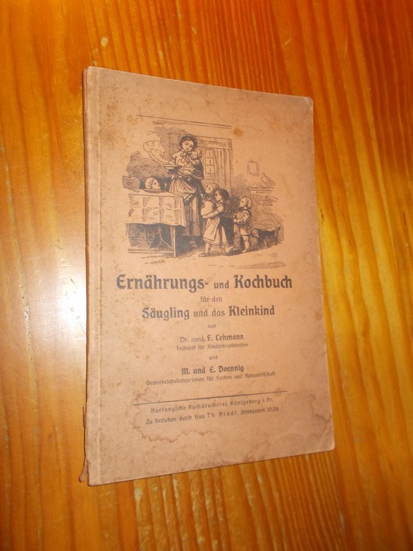 LEHMANN, F. & DOENNNIG, E., - Ernahrungs und Kochbuch fur den Saugling und das Kleinkind.