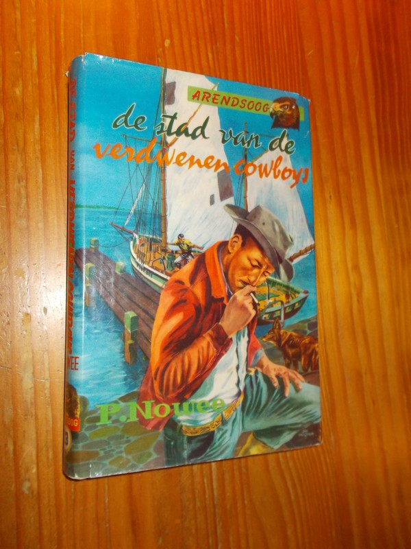 NOWEE, P., - De stad van de verdwenen cowboys.