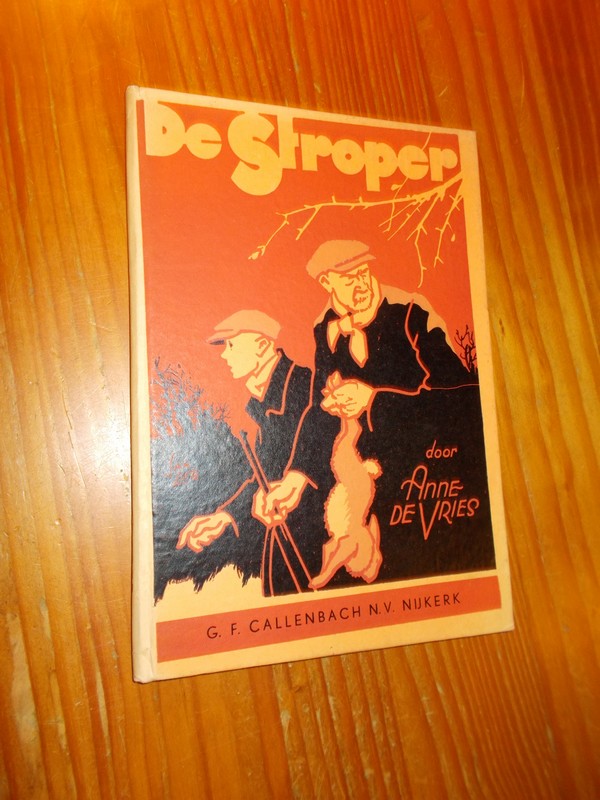 VRIES, ANNE DE, - De stroper.