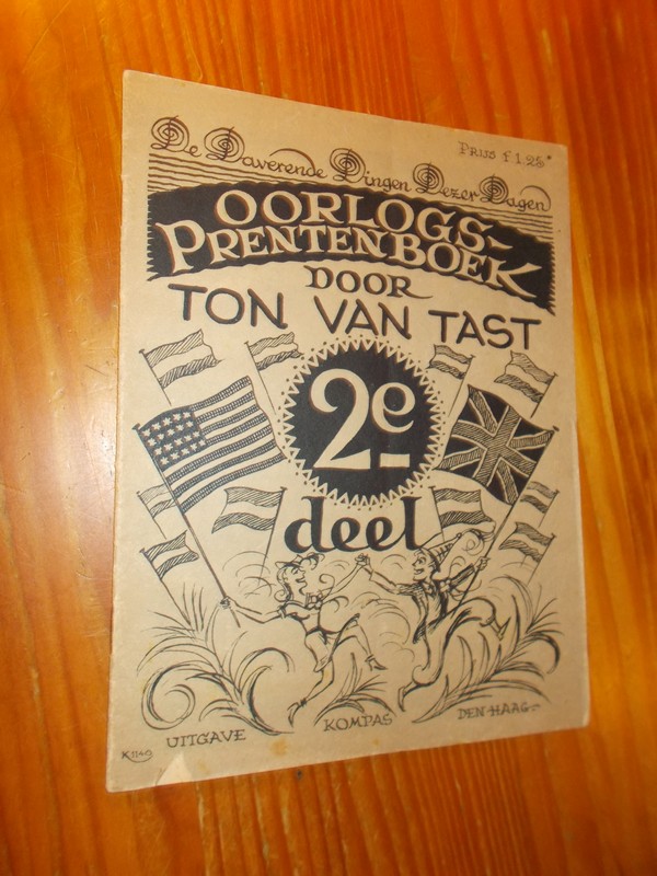 TAST, TON VAN, - De daverende dingen dezer dagen 2e deel. Einde van den 5 jarigen titanenstrijd. Oorlogsprentenboek.