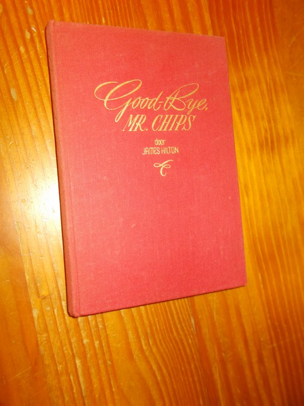 HILTON, JAMES, - Good Bye Mr. Chips. (Text in Dutch).