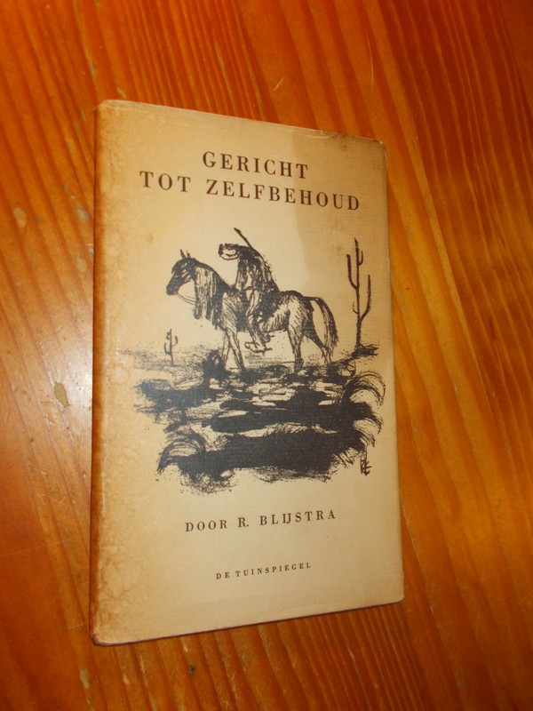 BLIJSTRA, R., - Gericht tot zelfbehoud.