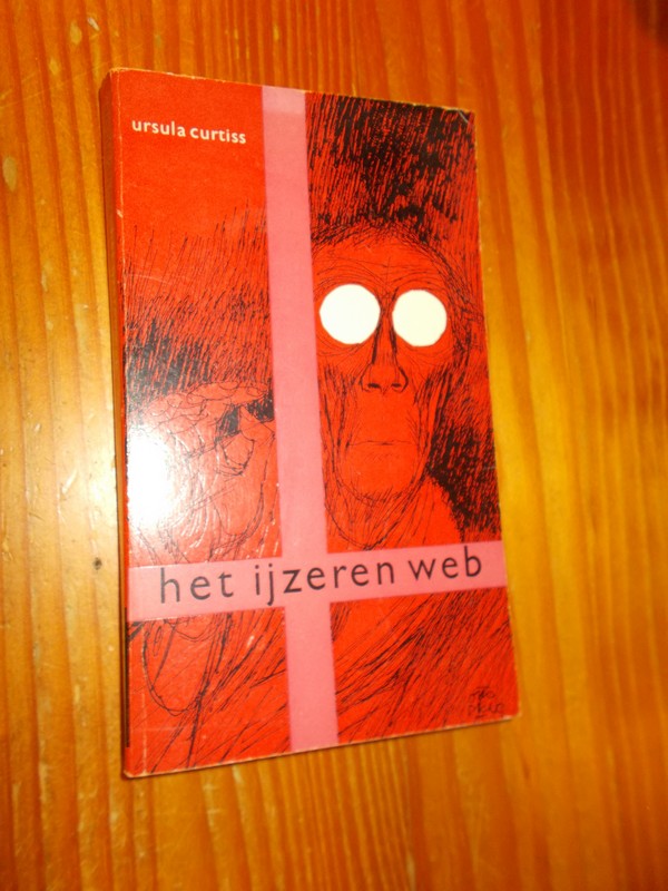 CURTISS, URSULA, - Het ijzeren web.
