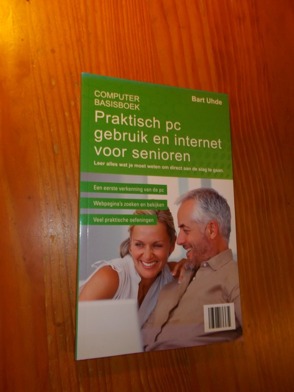 UHDE, BART, - Praktisch pc gebruik en internet voor senioren.