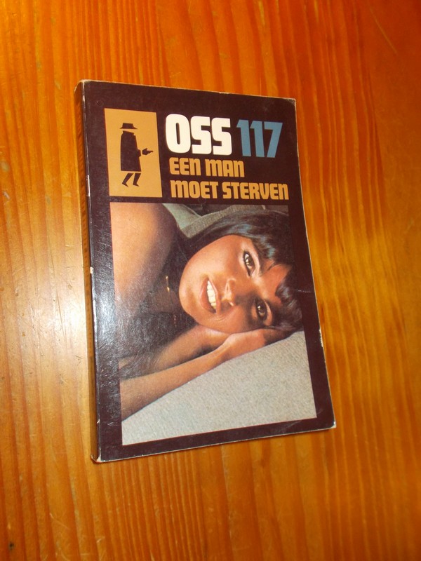 BRUCE, JEAN, - OSS 117. Een man moet sterven.
