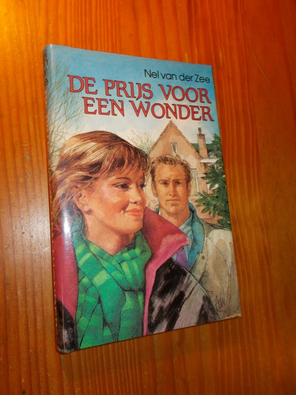 ZEE, NEL VAN DER, - De prijs voor een wonder.