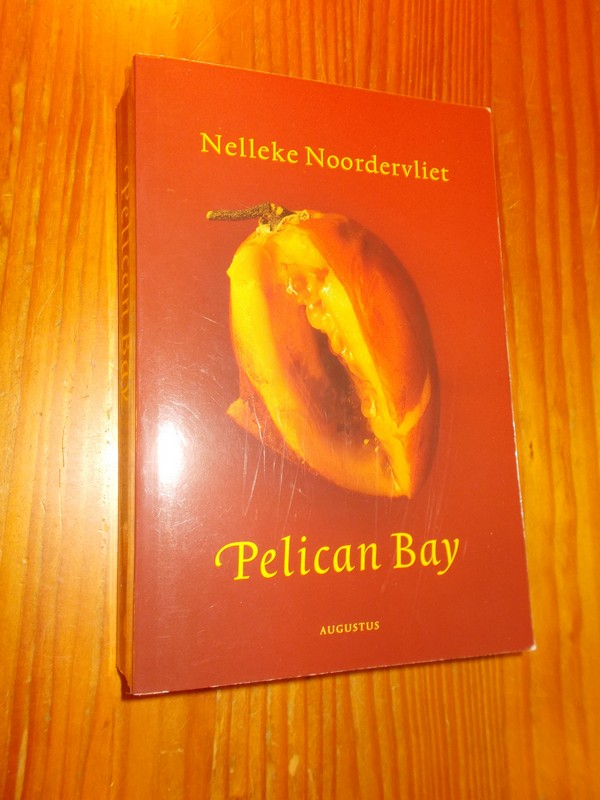 NOORDERVLIET, NELLEKE, - Pelican Bay. Roman.