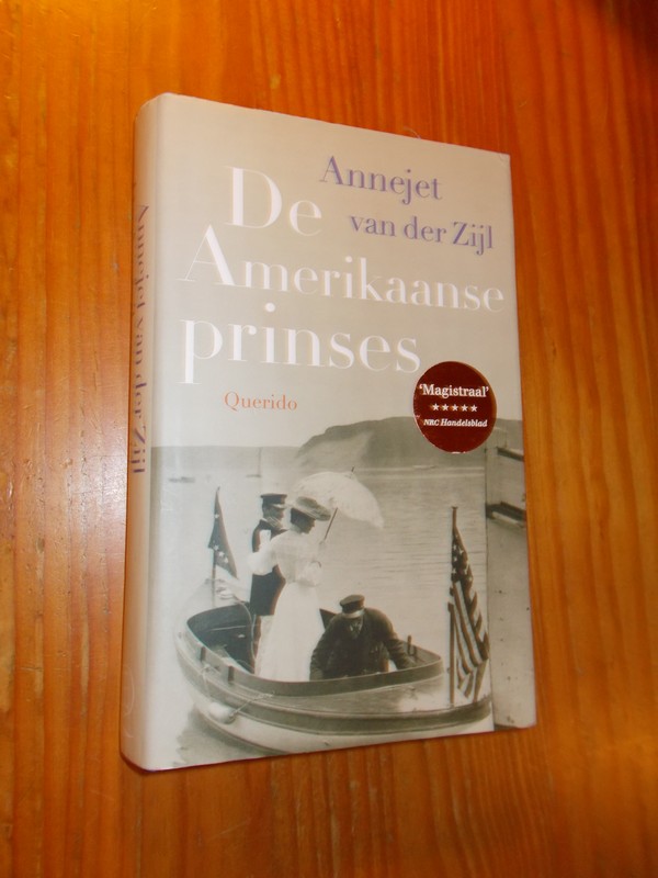 ZIJL, ANNEJET VAN DER, - De Amerikaanse prinses.