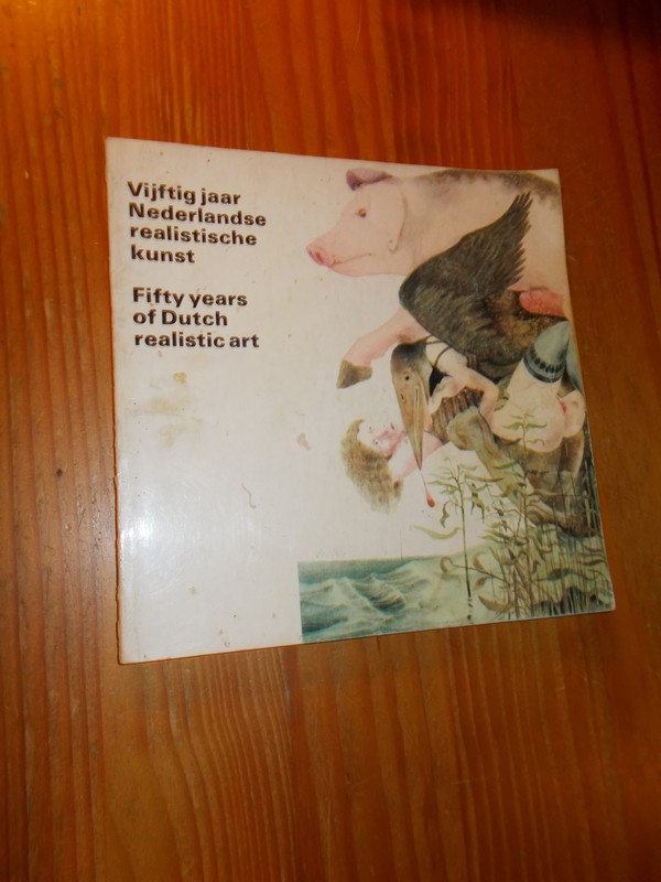 JAFFE, H.L.C. & GEEST, JAN VAN (Inl.), - Vijftig jaar Nederlandse realistische kunst. Fifty years of Dutch realistic art.