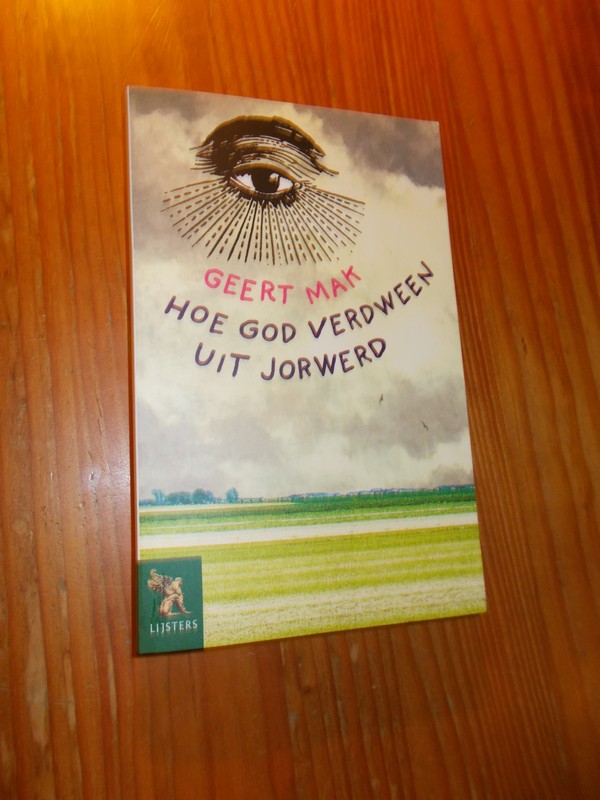 MAK, GEERT, - Hoe God verdween uit Jorwerd.
