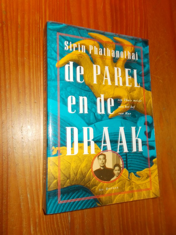 PHATHANOTHAI, SIRIN, - De parel en de draak.