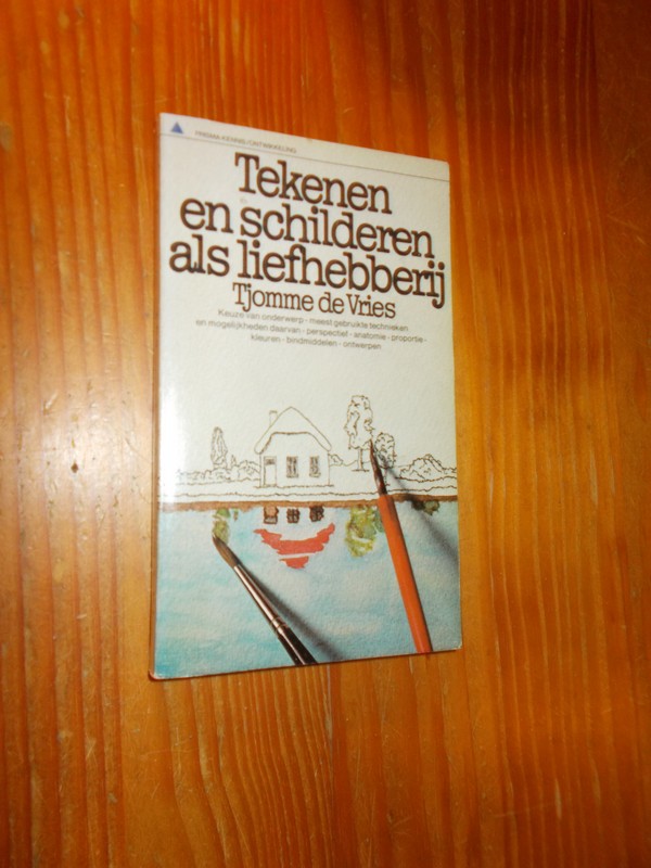 VRIES, TJOMME DE, - Tekenen en schilderen als liefhebberij.