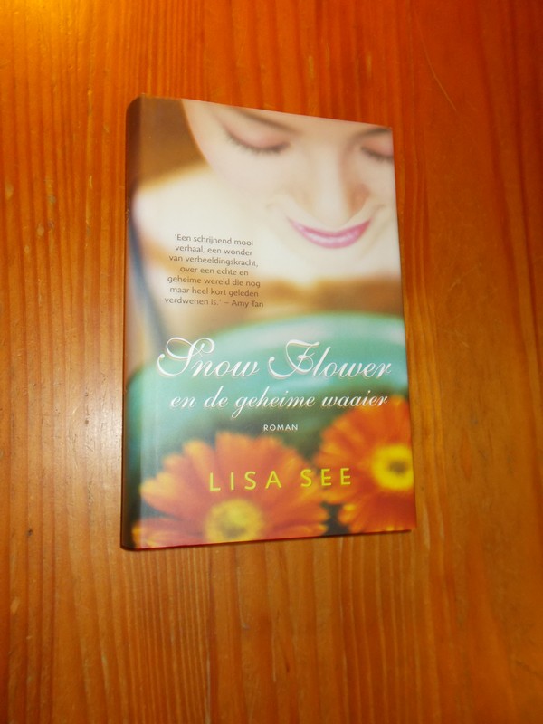 SEE, LISA, - Snow Flower en de geheime waaier.