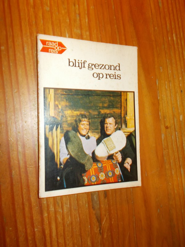 BOURICIUS, F.E.J. & VEENHOF, C.P., - Blijf gezond op reis.