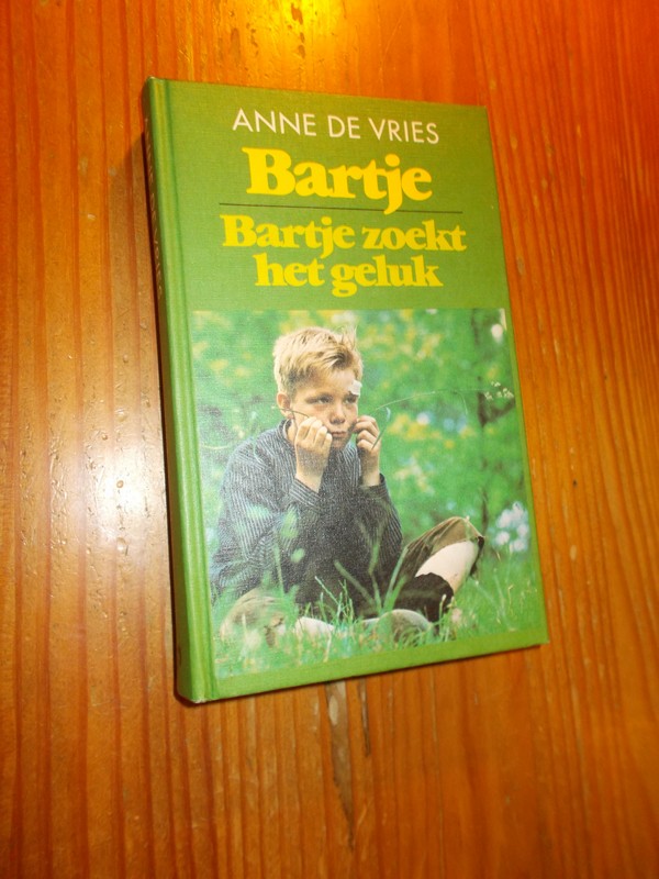 VRIES, ANNE DE, - Bartje. Bartje zoekt het geluk.