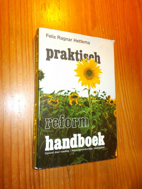 HETTEMA, FELIX RAGNAR, - Praktisch reform handboek.