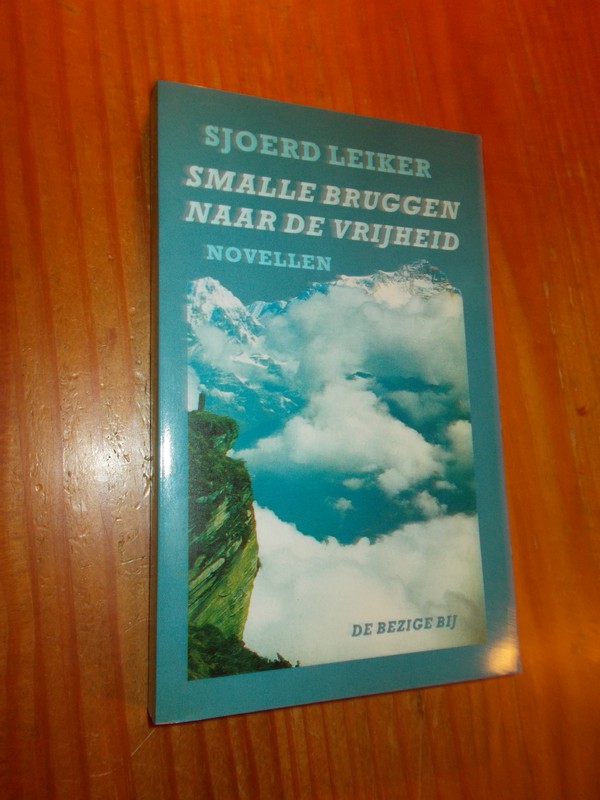 LEIKER, SJOERD, - Smalle bruggen naar de vrijheid.