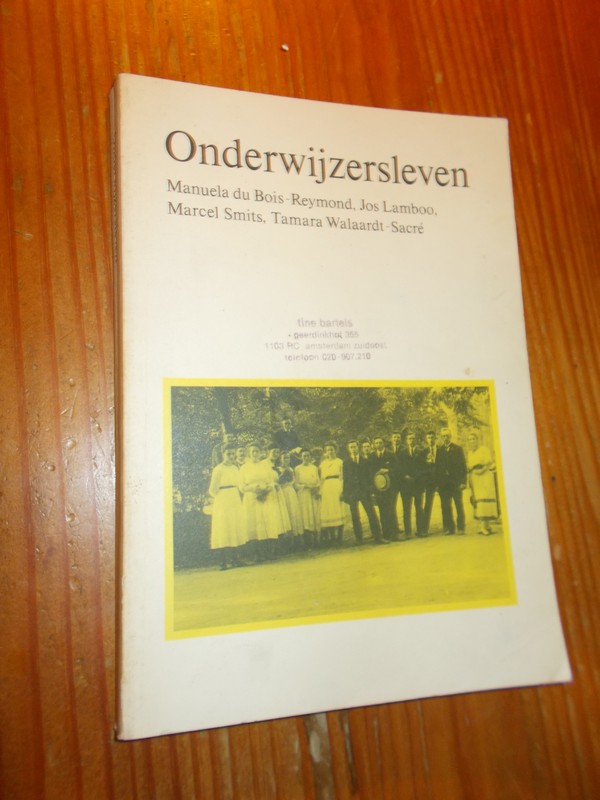 BOIS-REYMOND, M. DU (E.A.), - Onderwijzersleven.