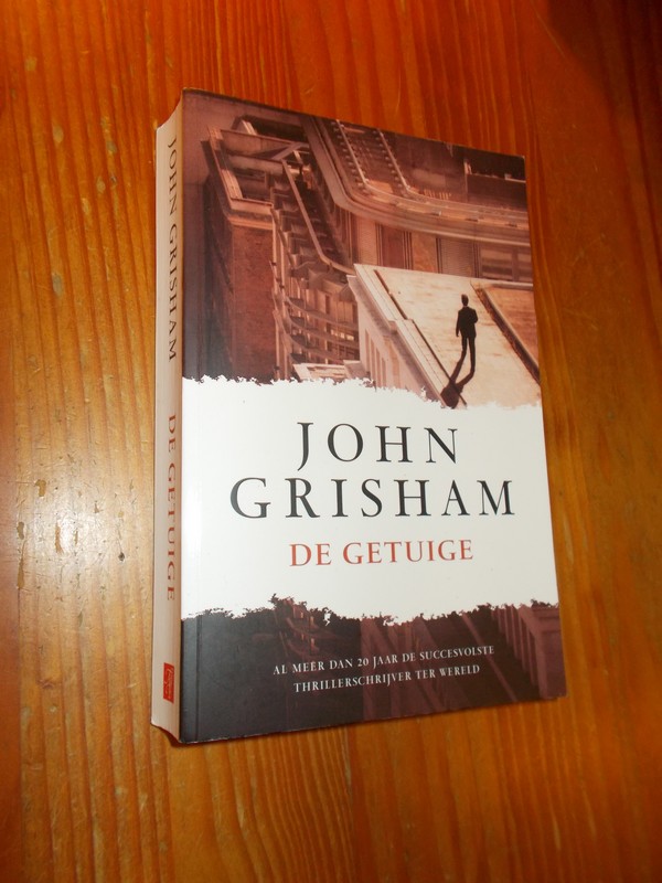 GRISHAM, JOHN, - De getuige.