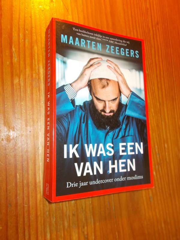 ZEEGERS, MAARTEN, - Ik was een van hen. Drie jaar undercover onder moslims.