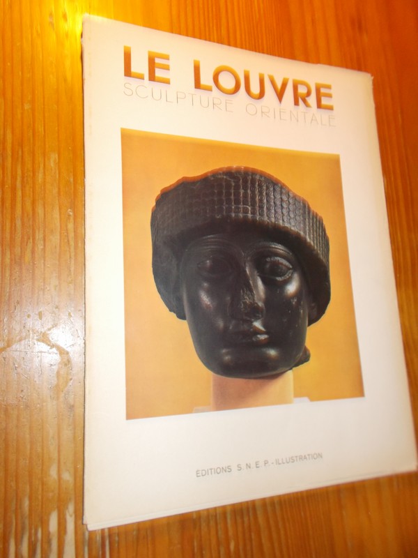 PARROT, ANDRE, - La sculpture orientale au musee du Louvre.