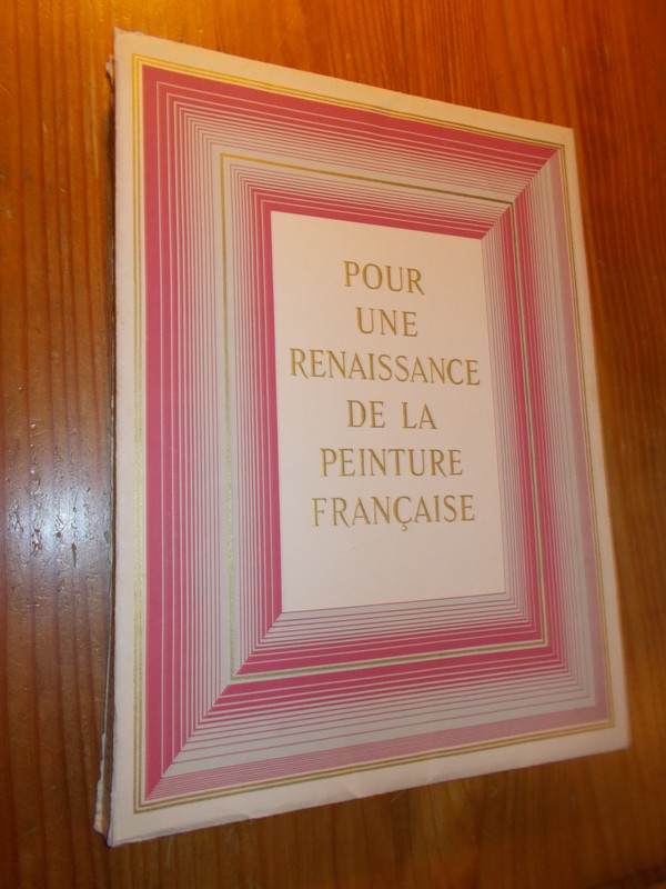 BASCHET, JACQUES, - Pour une renaissance de la peinture Francaise.