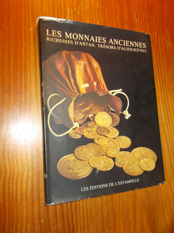 BOUSSAC, PIERRE & DELANGRE, JEAN-MARIE, - Les monnaies anciennes. Richesses d'Antan. Tresors d'aujourd'hui.
