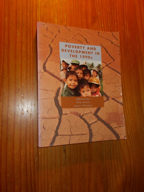 ALLEN, TIM & THOMAS, ALAN, - Poverty and Development in the 1990's.