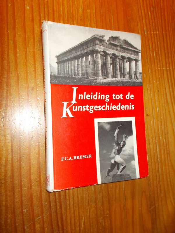 BREMER, F.C.A., - Inleiding tot de kunstgeschiedenis.