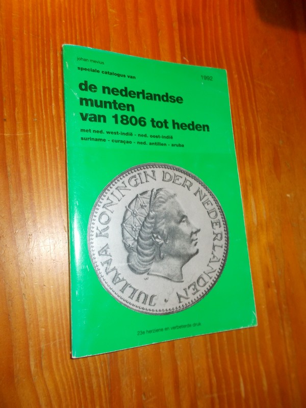 MEVIUS, JOHAN, - De Nederlandse munten van 1806 tot heden.
