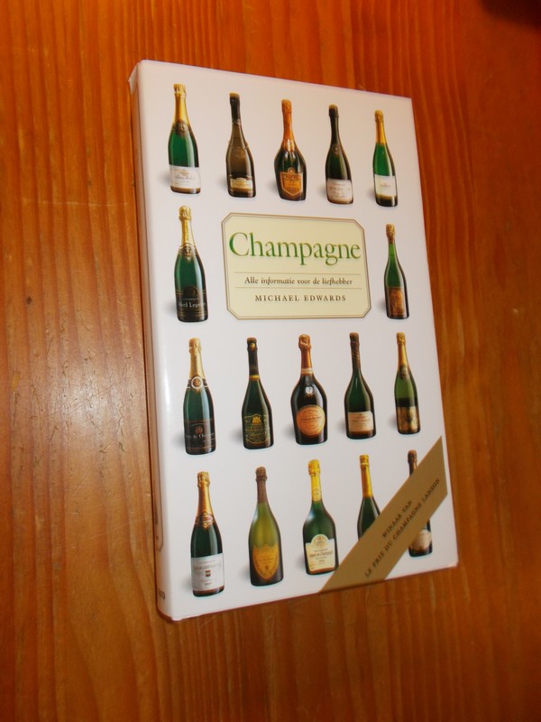 EDWARDS, MICHAEL, - Champagne. Alle informatie voor de liefhebber.