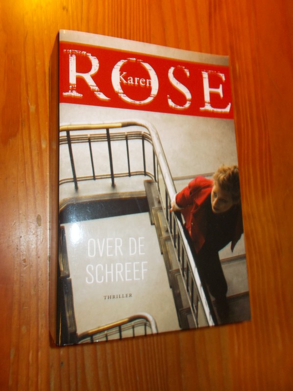 ROSE, KAREN, - Over de schreef.