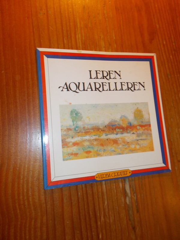 WITTE, BERT, - Leren aquarelleren.