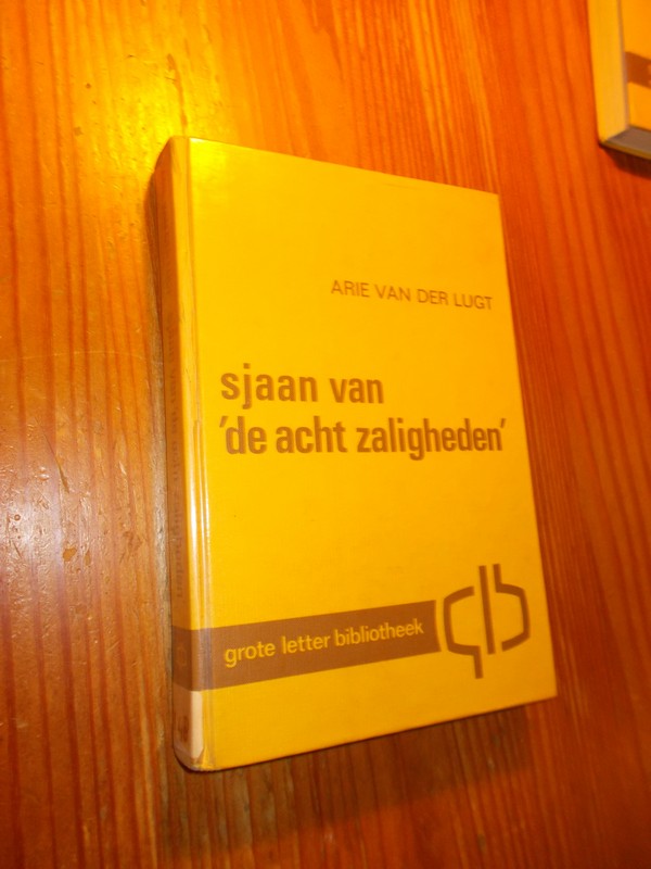 LUGT, ARIE VAN DER, - Sjaan van 'de acht zaligheden'.