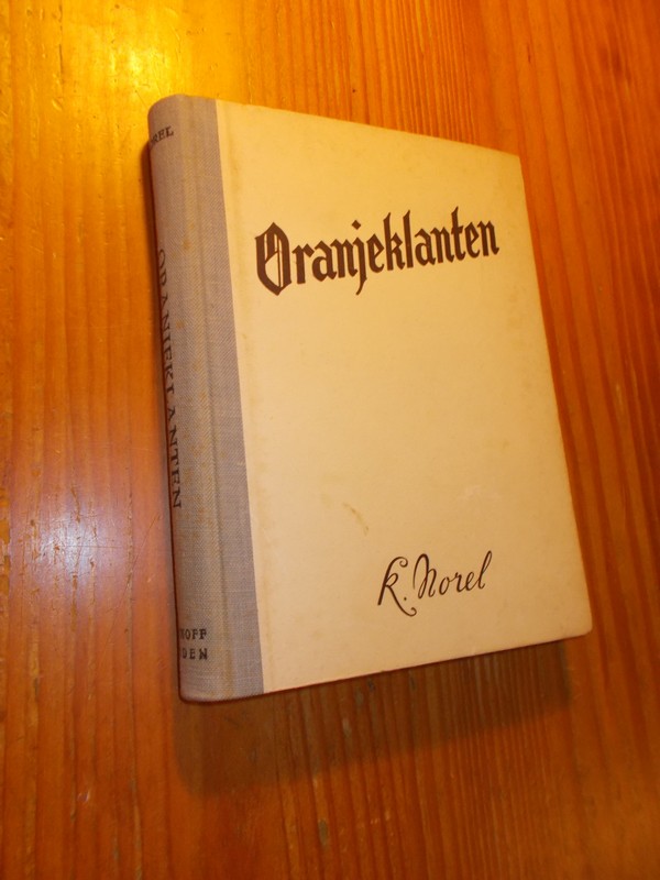 NOREL, K., - Oranjeklanten.