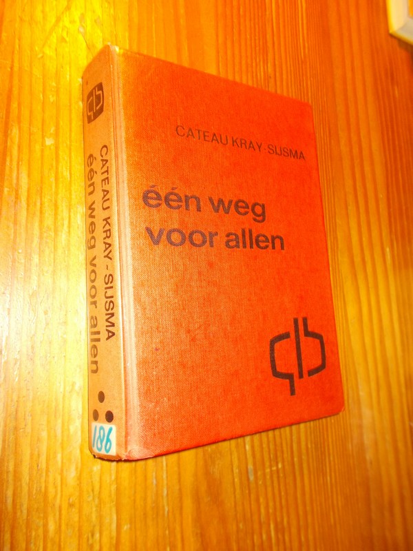 KRAY-SIJSMA, CATEAU, - Een weg voor allen.