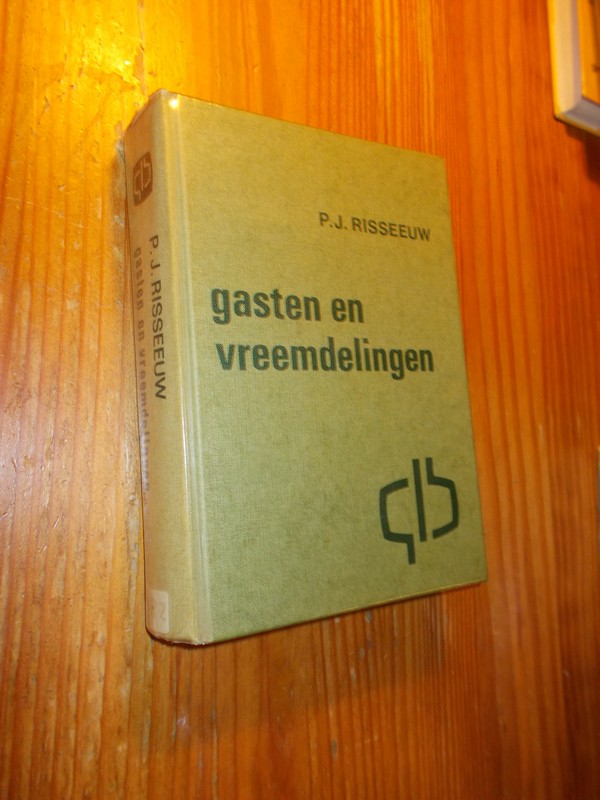 RISSEEUW, P.J., - Gasten en vreemdelingen.