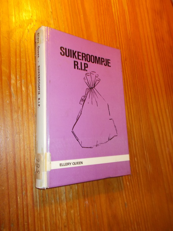 QUEEN, ELLERY, - Suikeroompje R.I.P.