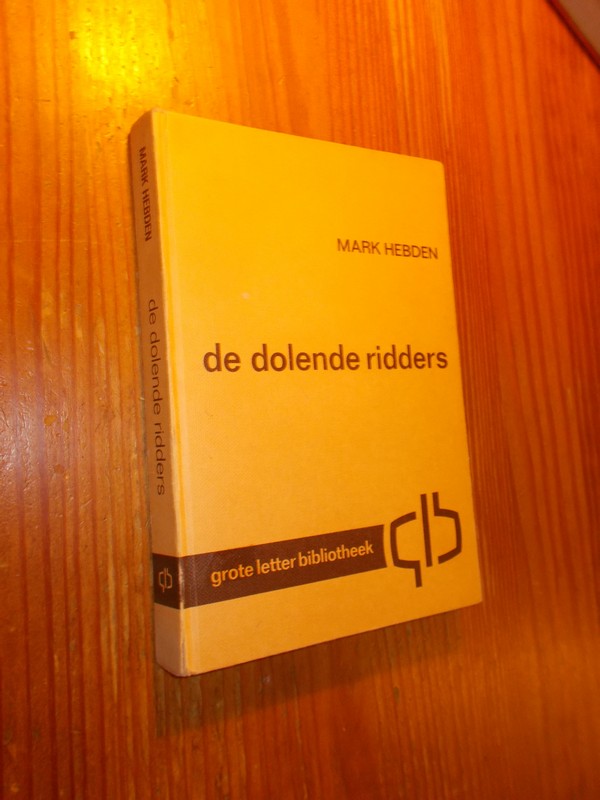 HEBDEN, MARK, - De dolende ridders.